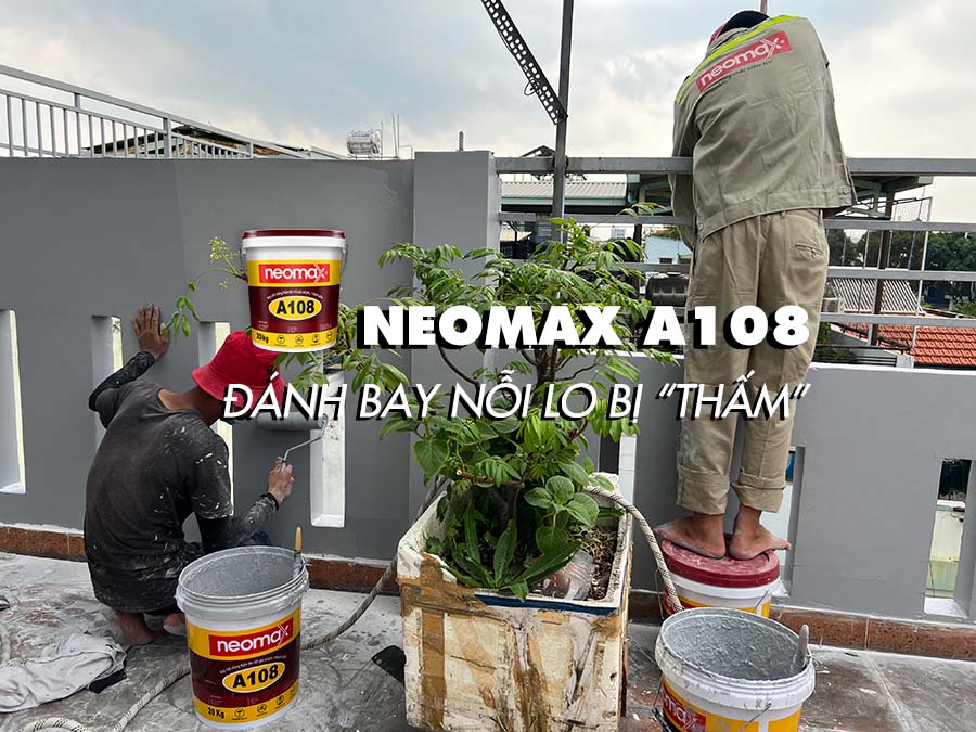 Quy trình thi công chống thấm tường bằng Neomax A108