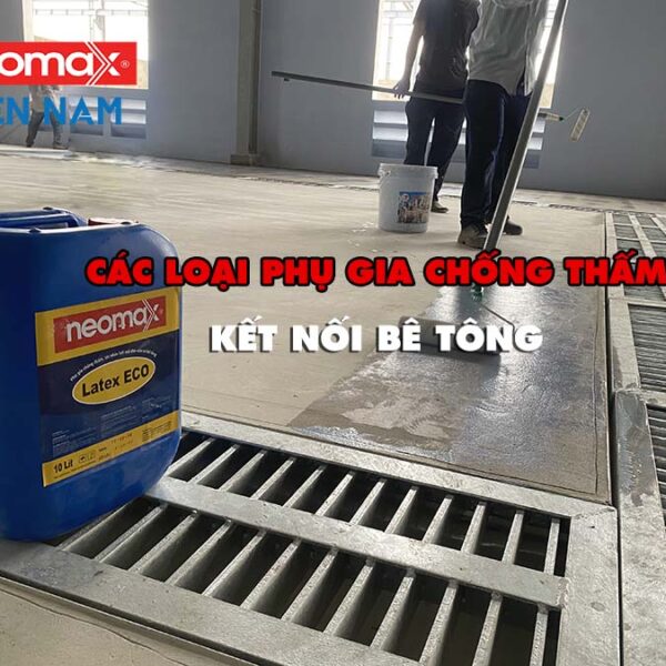 Phụ gia chống thấm - Kết nối bê tông
