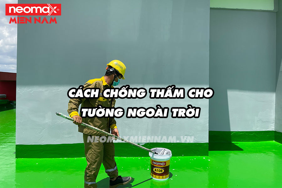 Cách chống thấm tường ngoài trời
