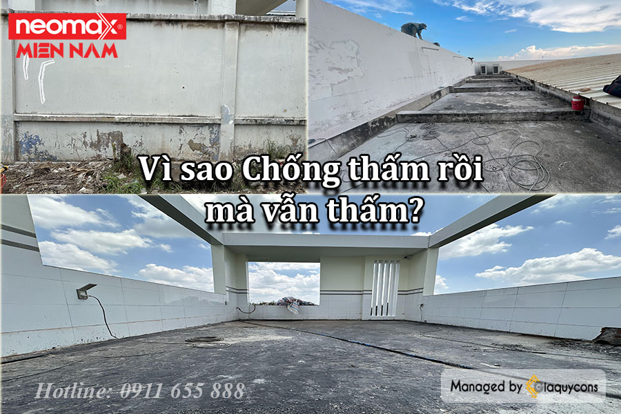 Vì sao chống thấm rồi mà vẫn thấm? Nguyên nhân và cách xử lý triệt để Vì sao chống thấm rồi mà vẫn thấm