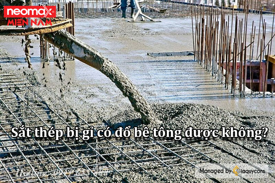 Sắt thép bị gỉ có đổ bê tông được không